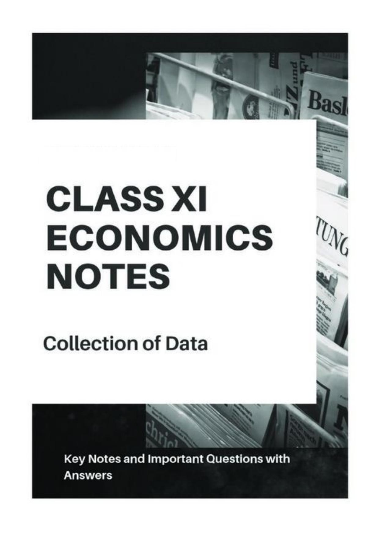 Class 11 Notes, Question & Practice Paper - Economics (Topic 2(A) : Collection, Organisation and Presentation of Data) - Page 1