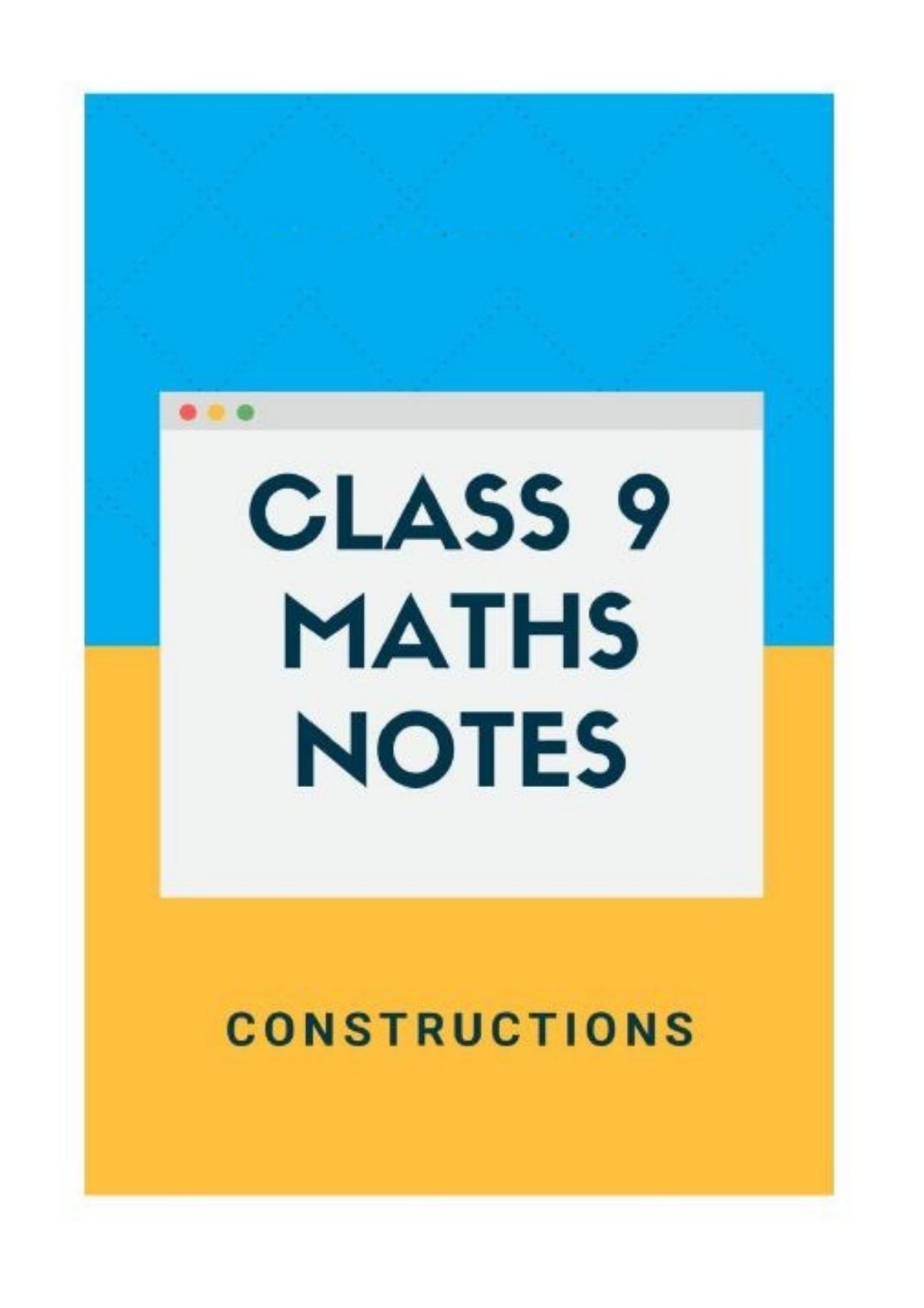 Class 9 Notes, Question & Practice Paper - Mathematics (Topic 11 : Construction) - Page 1