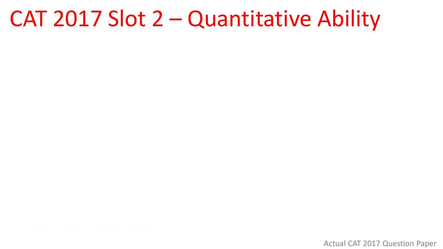 CAT 2017 CAT QA Slot 2 Question Paper - Page 1