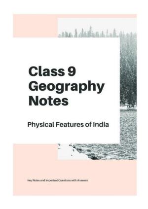 Class 9 Notes, Question & Practice Paper - Geography (Topic 2 : Physical Features of India)