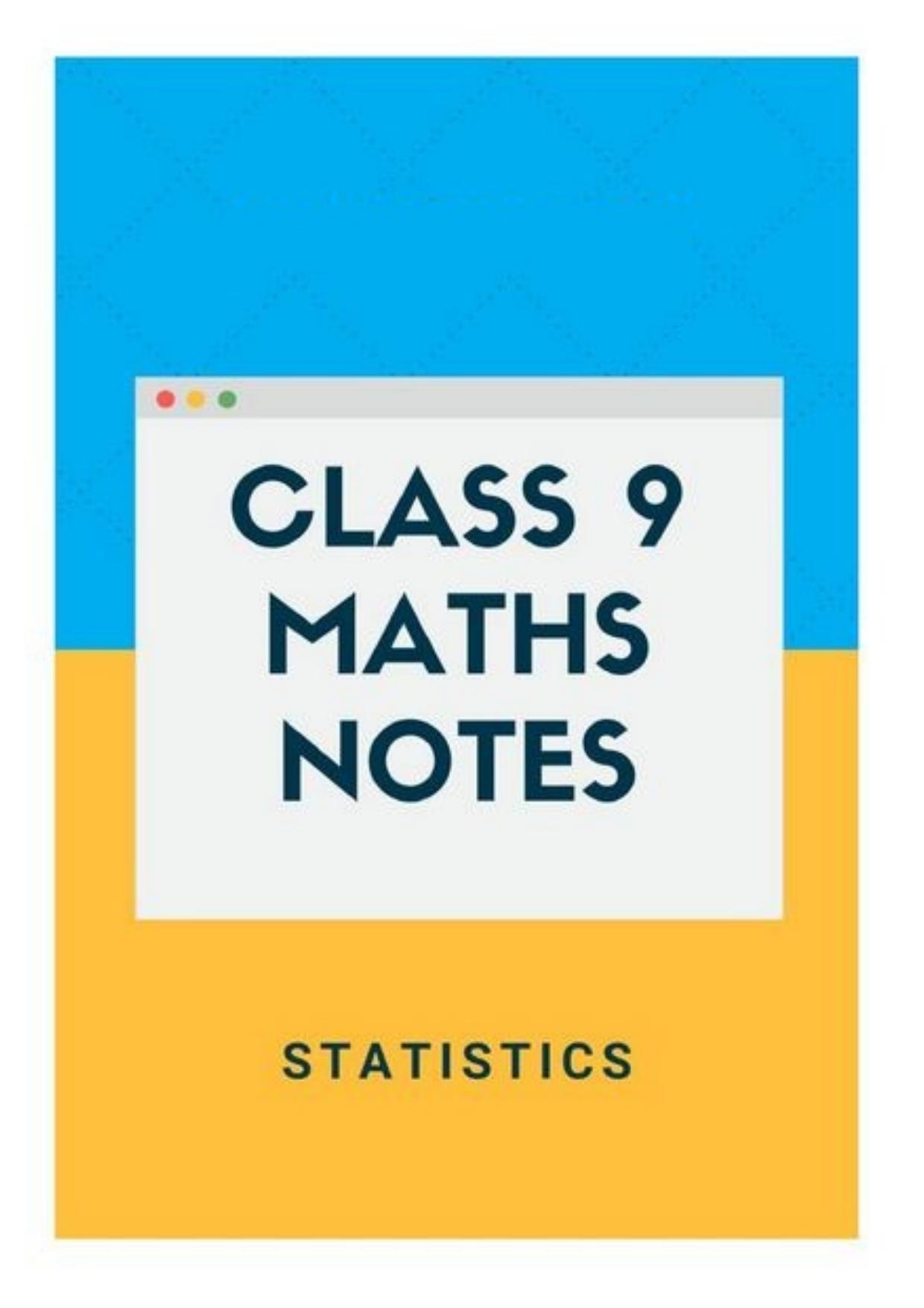 Class 9 Notes, Question & Practice Paper - Mathematics (Topic 14 : Statistics) - Page 1