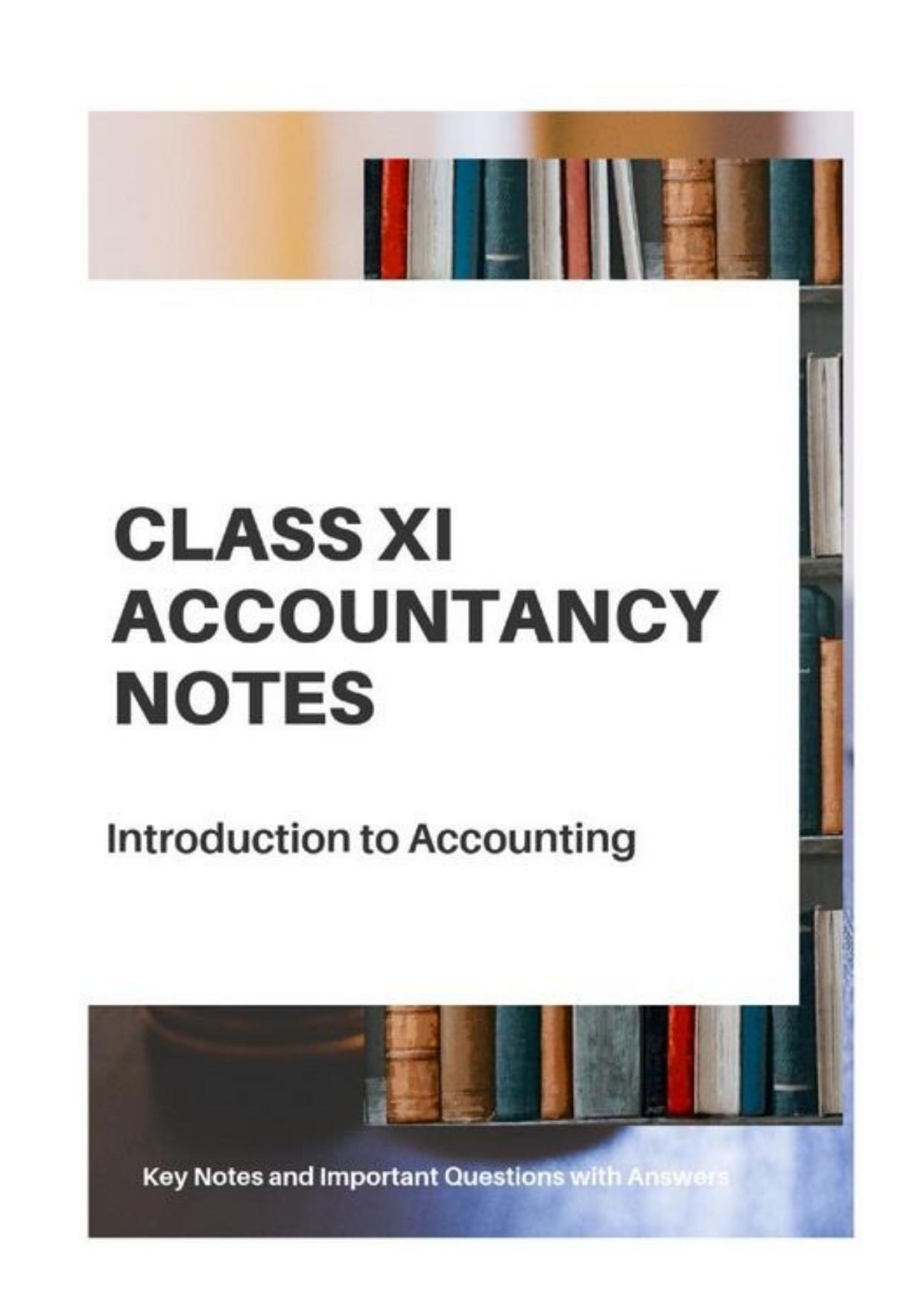 Class 11 Notes, Question & Practice Paper - Accountancy (Topic 1 : Introduction to Accounting) - Page 1