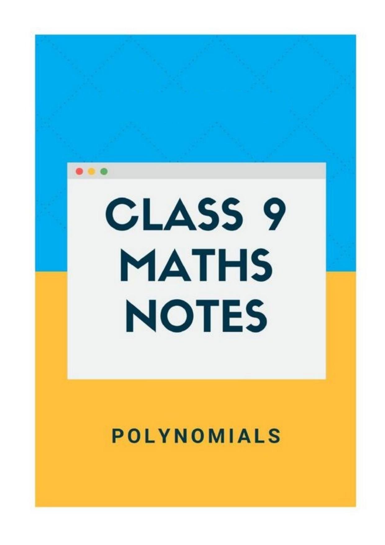 Class 9 Notes, Question & Practice Paper - Mathematics (Topic 2 : Polynomials) - Page 1