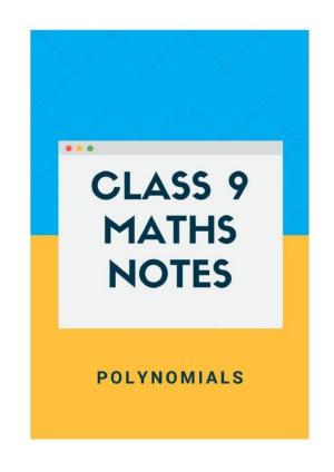 Class 9 Notes, Question & Practice Paper - Mathematics (Topic 2 : Polynomials)