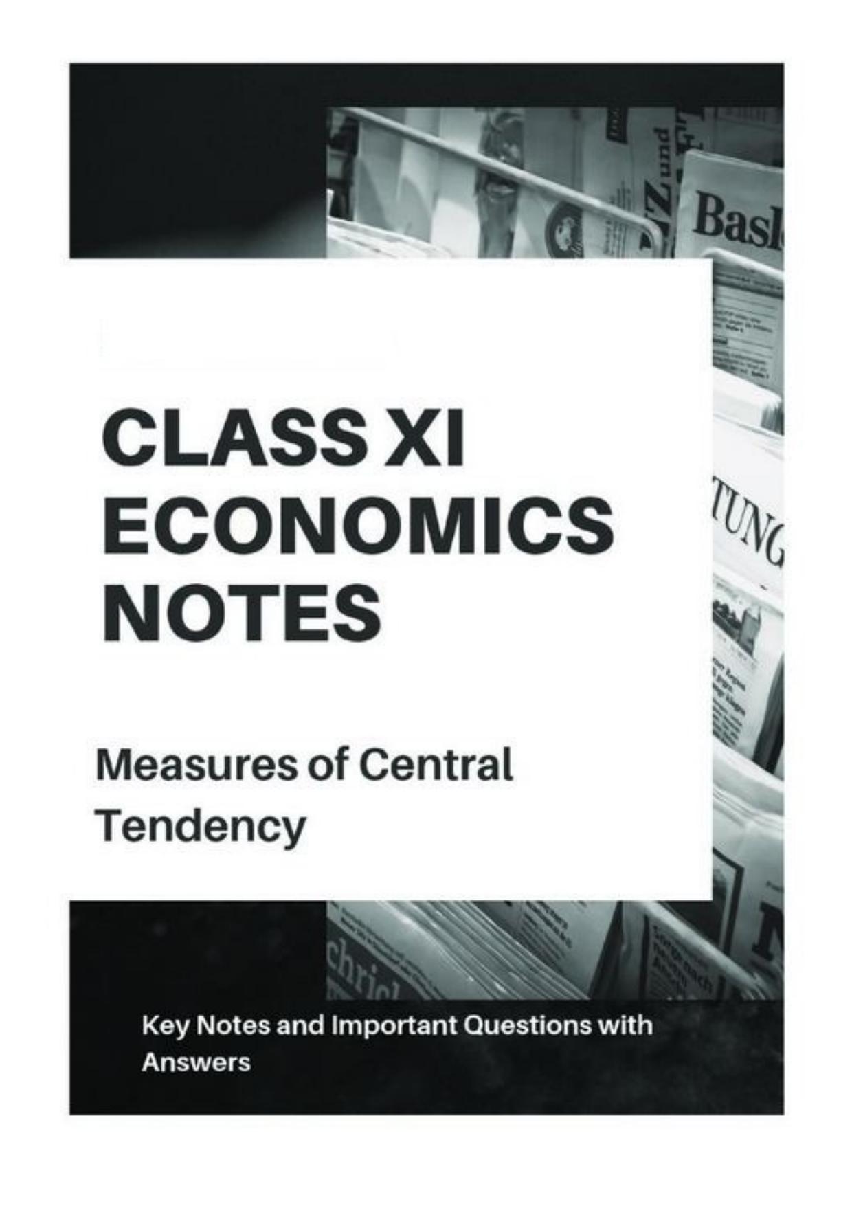 Class 11 Notes, Question & Practice Paper - Economics (Topic 3(A) : Measures of Central Tendency) - Page 1
