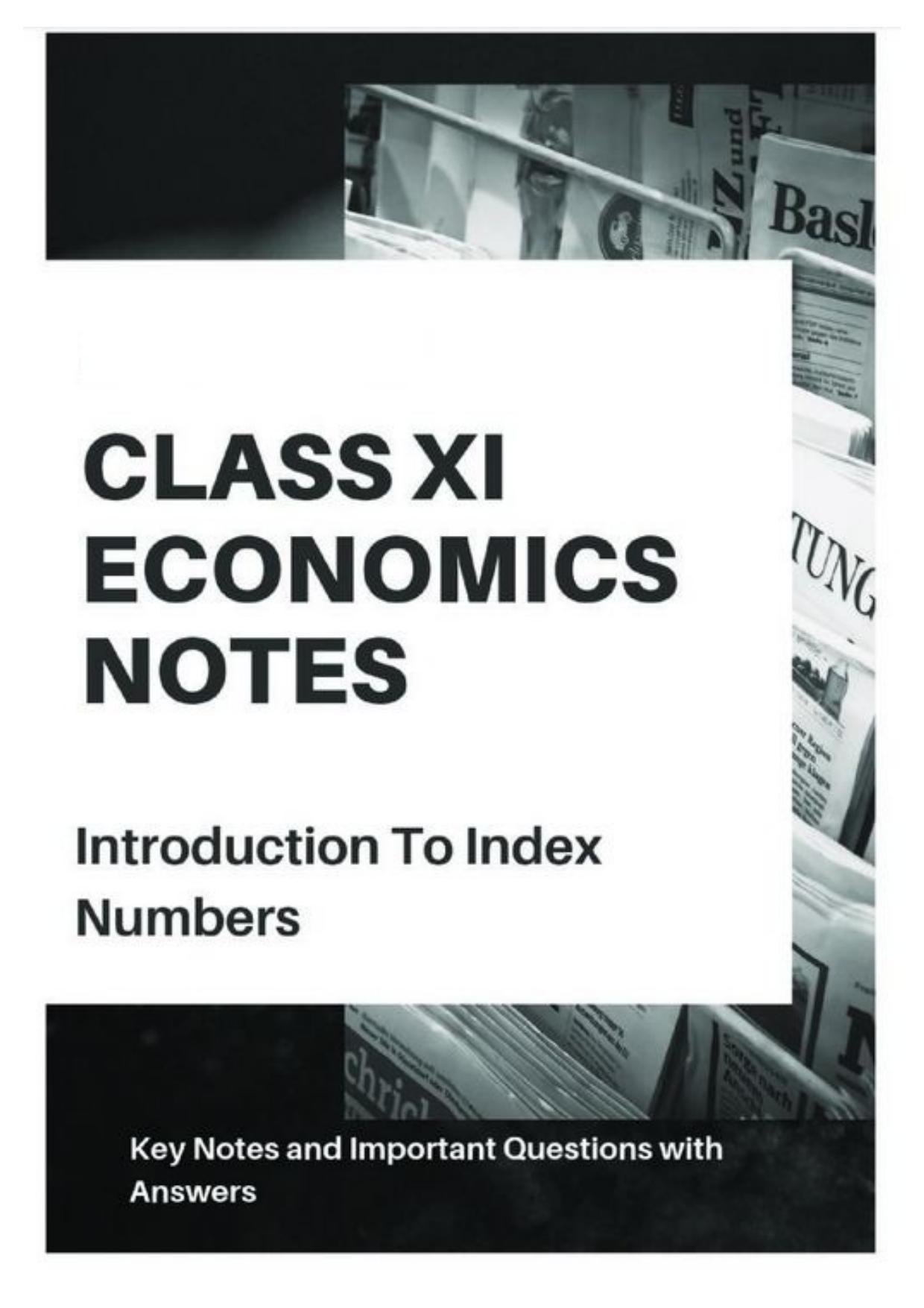 Class 11 Notes, Question & Practice Paper - Economics (Topic 2 (D): Introduction to Index Numbers) - Page 1