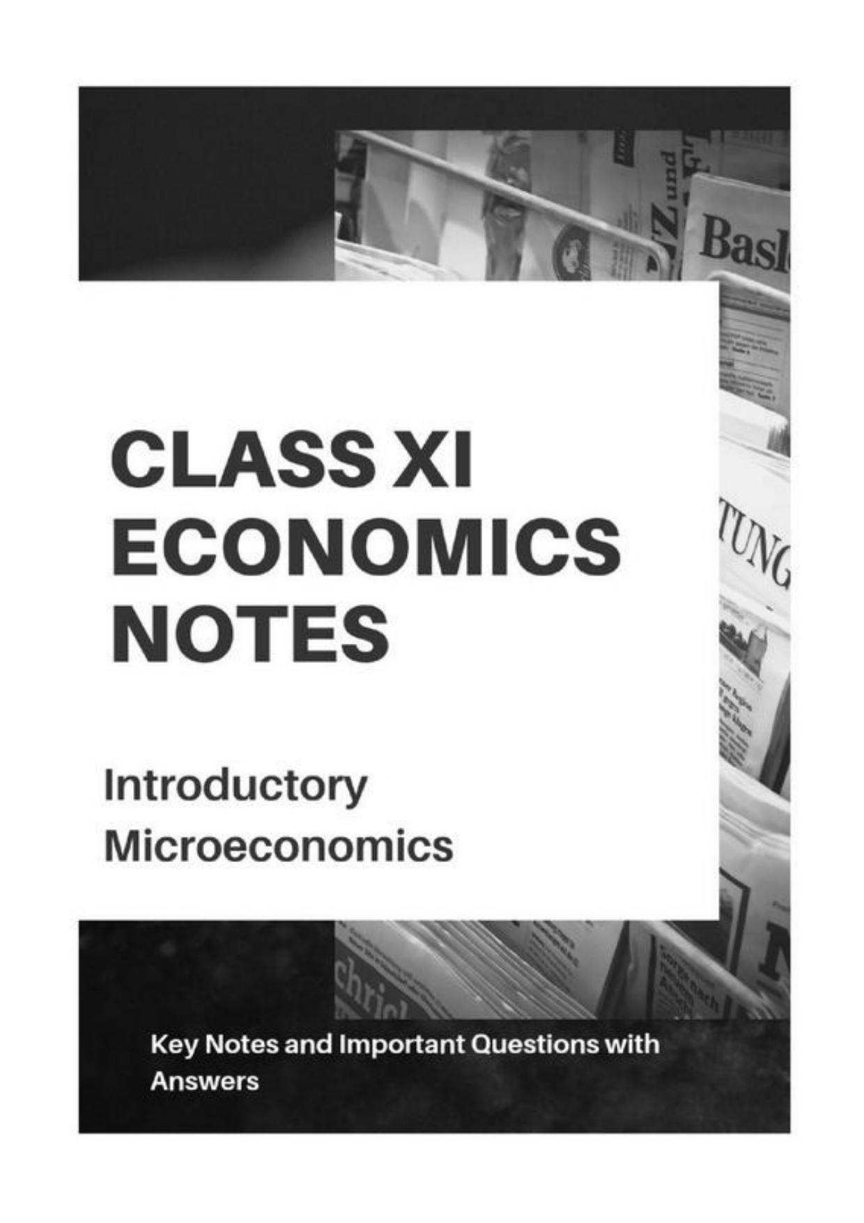 Class 11 Notes, Question & Practice Paper - Economics (Topic 1(A) : Introductory Microeconomics) - Page 1