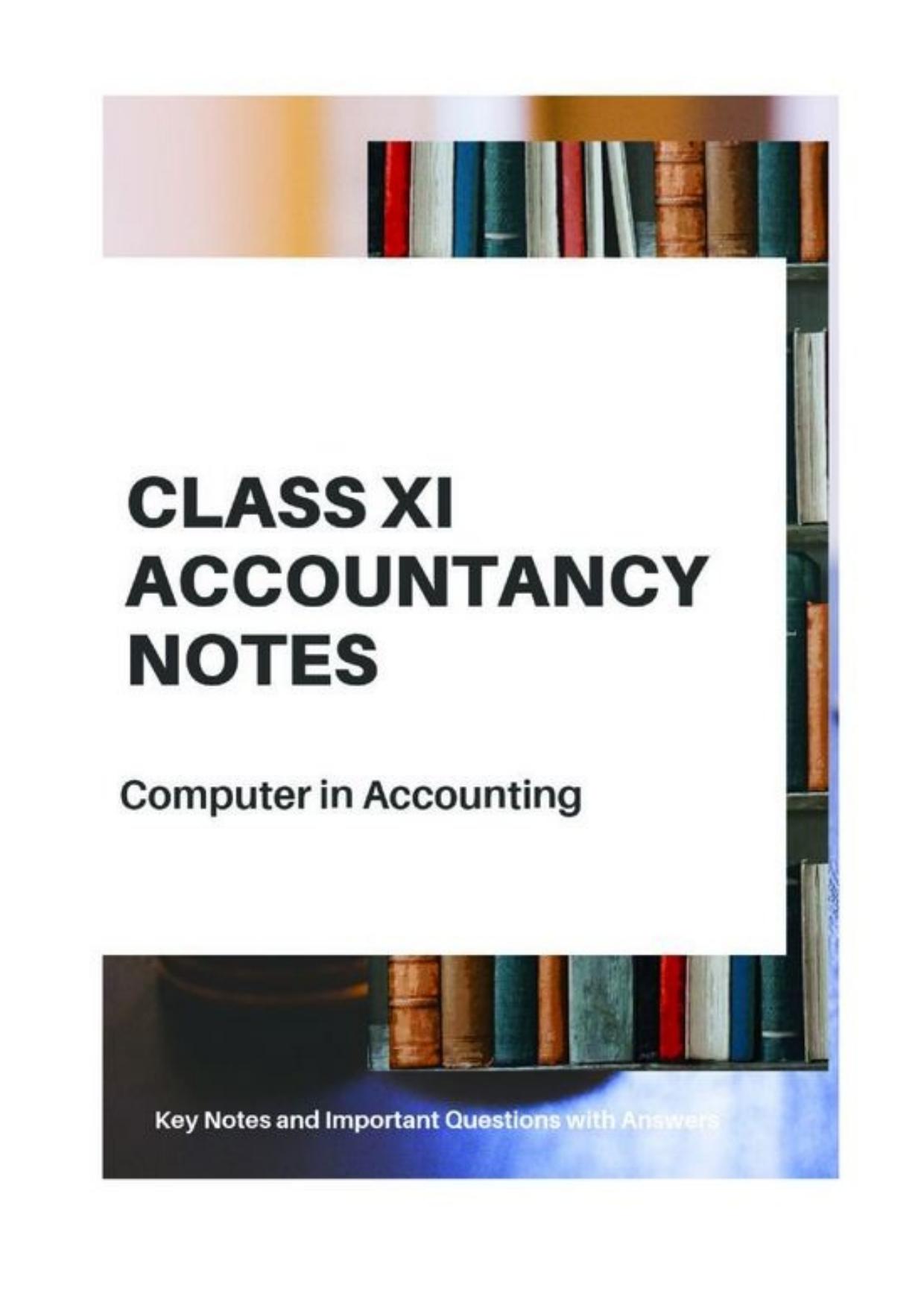 Class 11 Notes, Question & Practice Paper - Accountancy (Topic 11 : Computers in Accounting) - Page 1