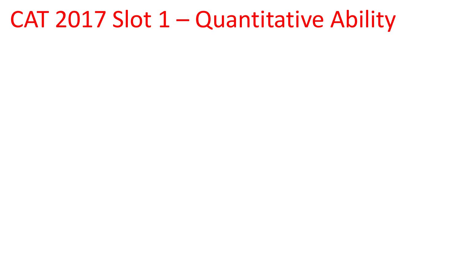 CAT 2017 CAT QA Slot 1 Question Paper - Page 1