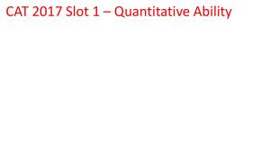 CAT 2017 CAT QA Slot 1 Question Paper