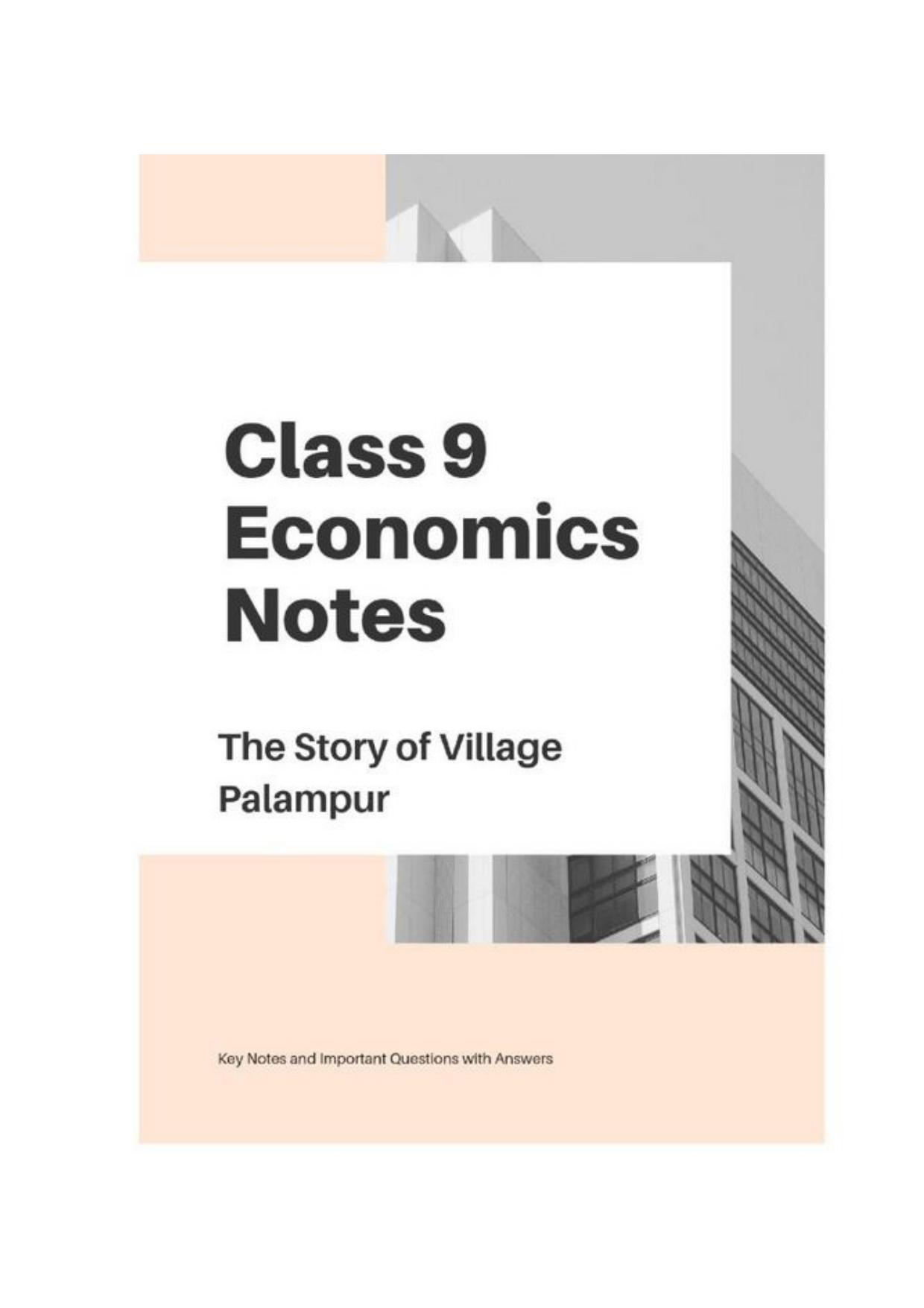 Class 9 Notes, Question & Practice Paper - Economics (Topic 1 : The Story of Village Palampur) - Page 1