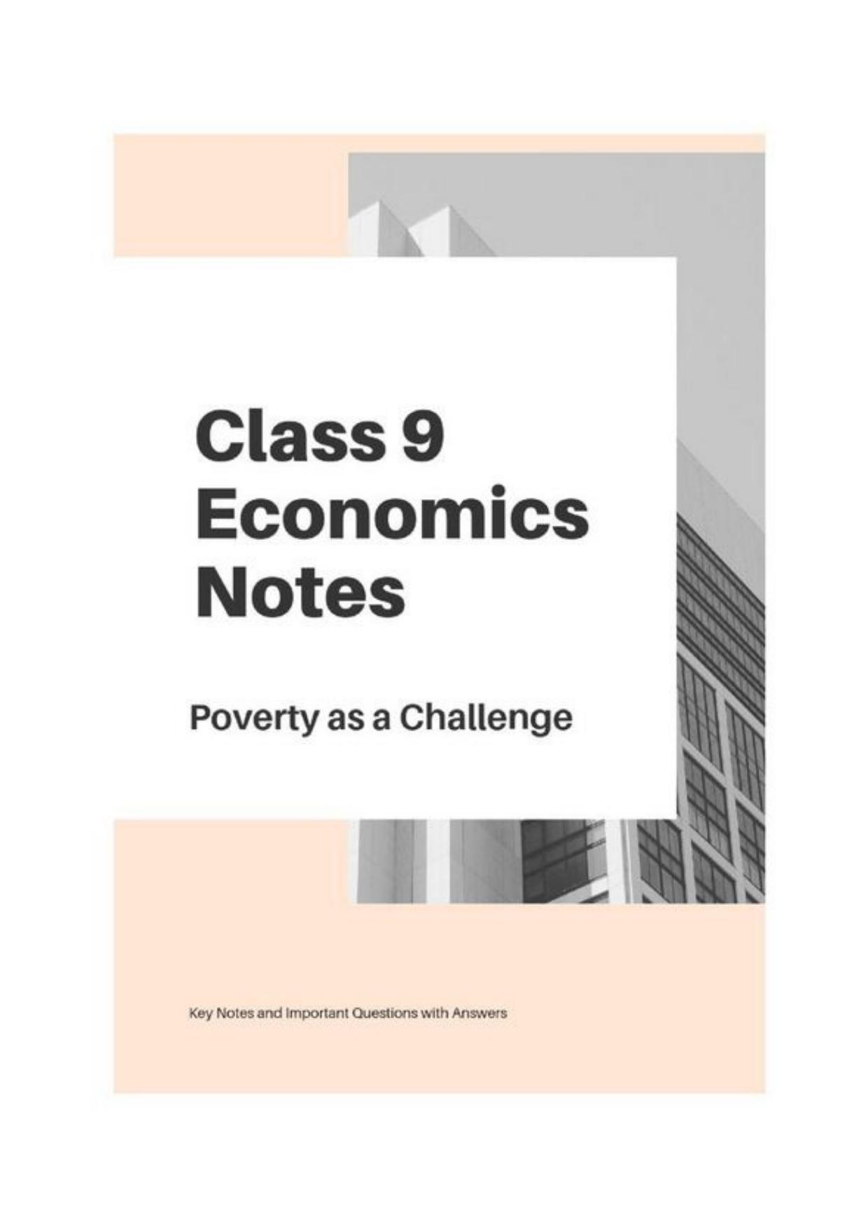 Class 9 Notes, Question & Practice Paper - Economics (Topic 3 : Poverty as a Challenge) - Page 1