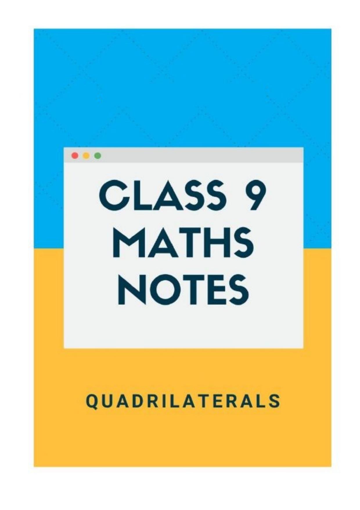 Class 9 Notes, Question & Practice Paper - Mathematics (Topic 8 : Quadrilaterals) - Page 1