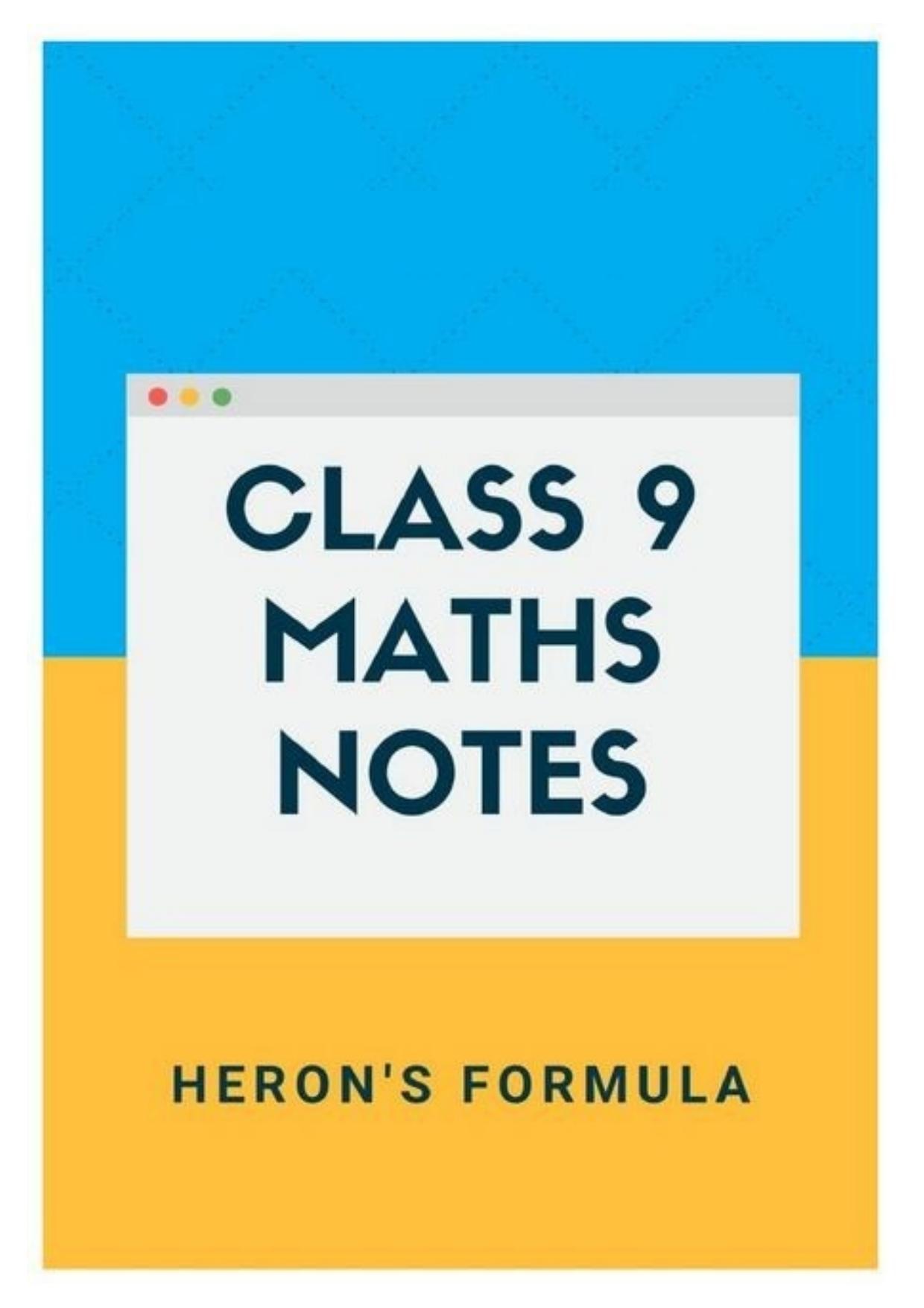 Class 9 Notes, Question & Practice Paper - Mathematics (Topic 12 : Herons Formula) - Page 1