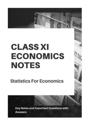 Class 11 Notes, Question & Practice Paper - Economics (Topic 1(B) : Statistics for Economics)