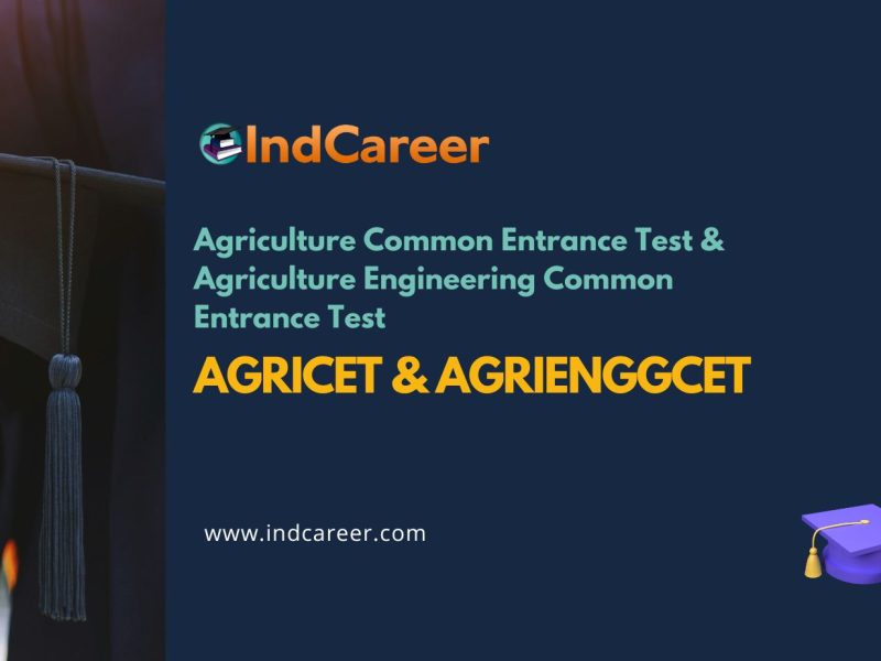 Agriculture Common Entrance Test & Agriculture Engineering Common Entrance Test (AGRICET & AGRIENGGCET)