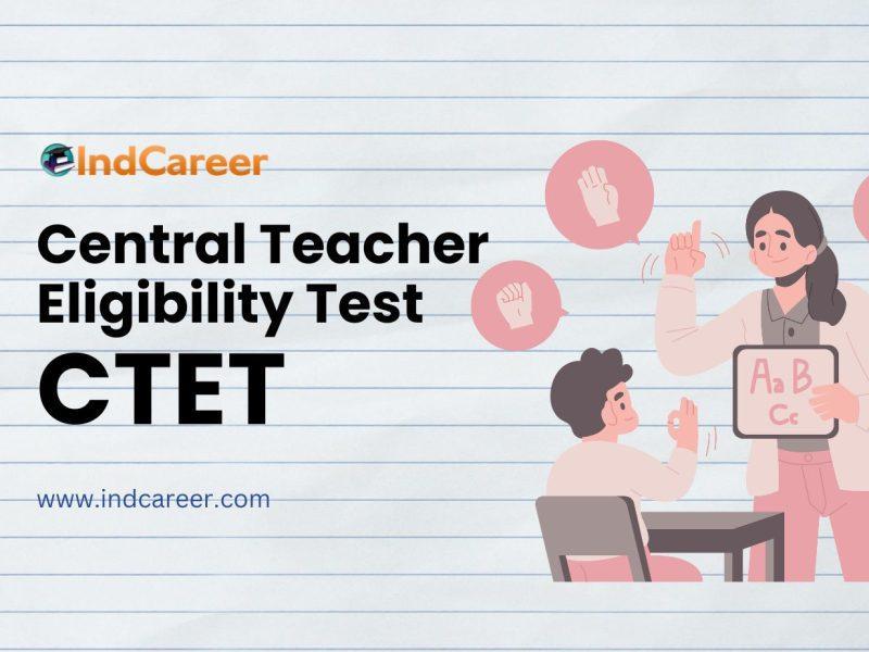 CTET: Exam Dates, Application Form, Eligibility Criteria Programs