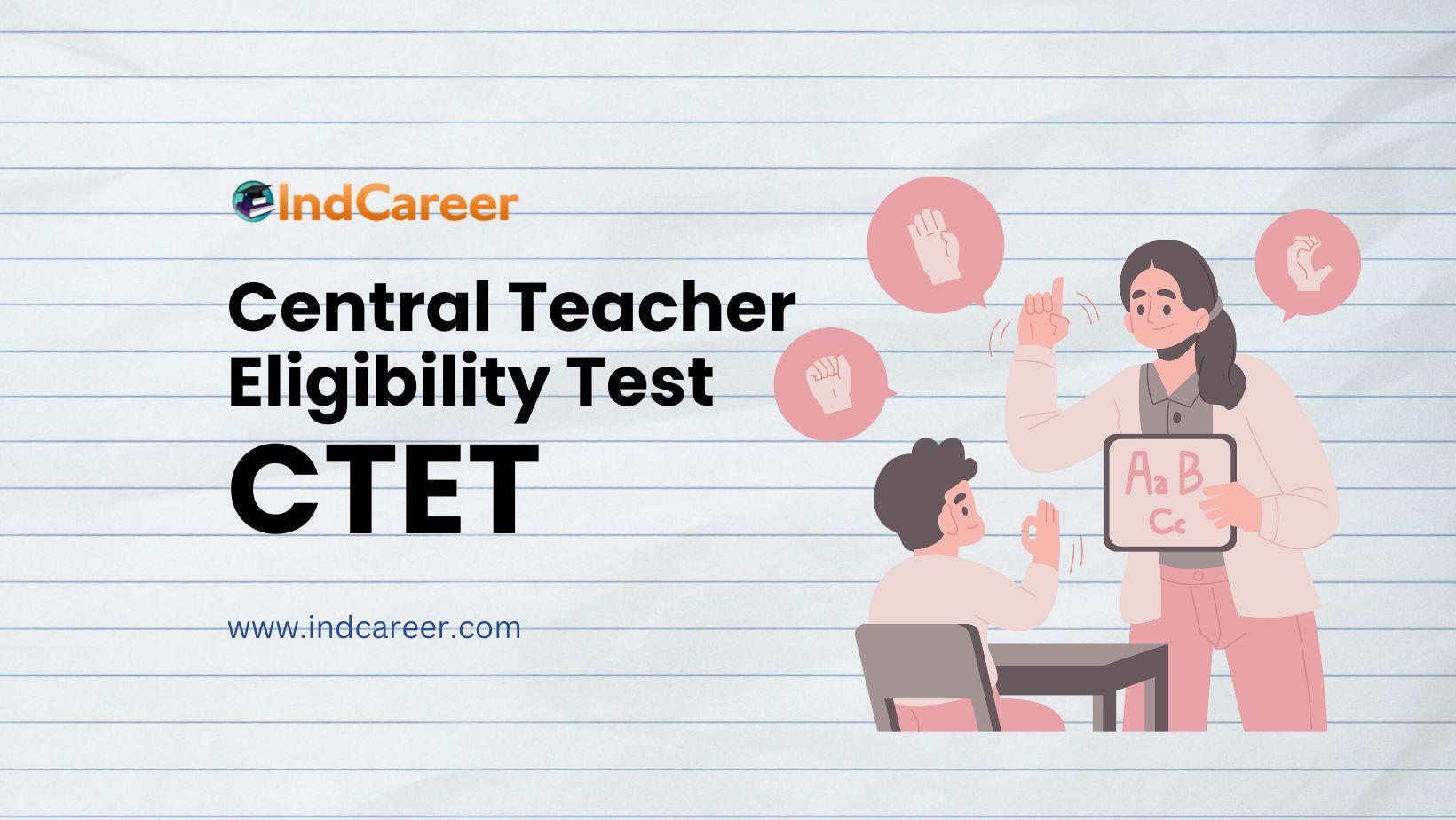 CTET: Exam Dates, Application Form, Eligibility Criteria Programs