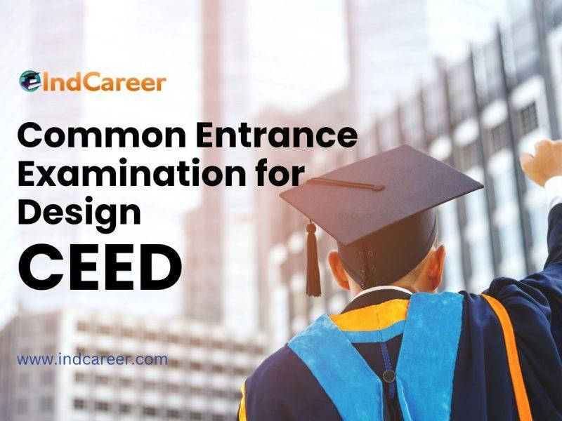 CEED: Exam Dates, Application Form, Eligibility Criteria Programs