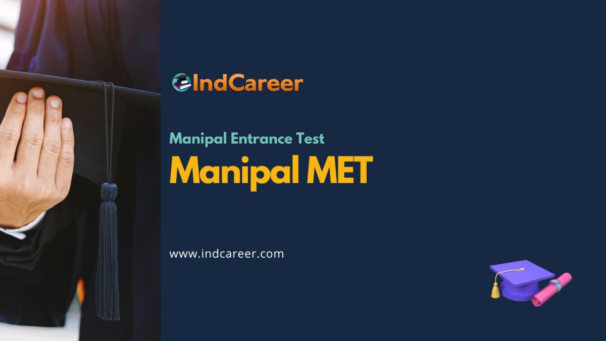 Manipal MET 2024 Exam Date, Syllabus IndCareer