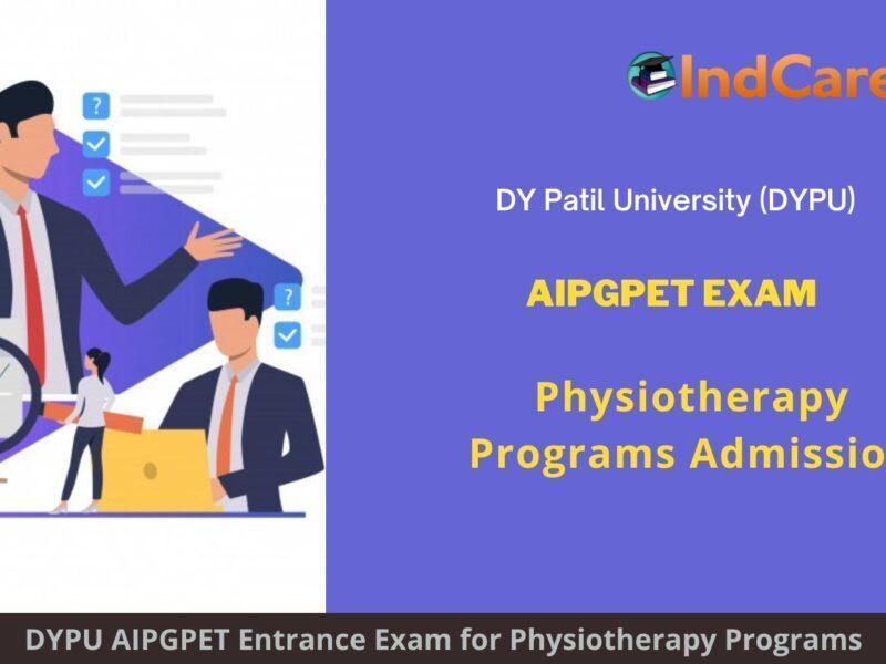 DYPU AIPGPET Exam, Mumbai announces Exam Dates, Application Form, Eligibility Criteria Programs