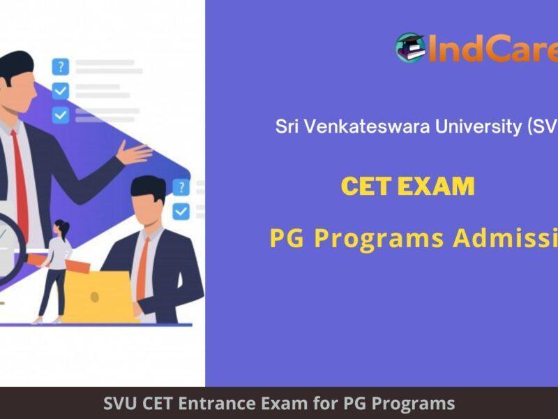 SVU CET Exam, Tirupati announces Exam Dates, Application Form, Eligibility Criteria Programs