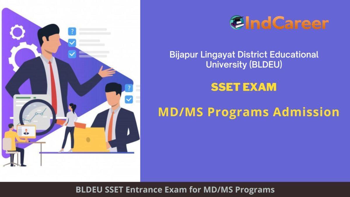 BLDEU SSET Exam, Bijapur announces Exam Dates, Application Form, Eligibility Criteria Programs