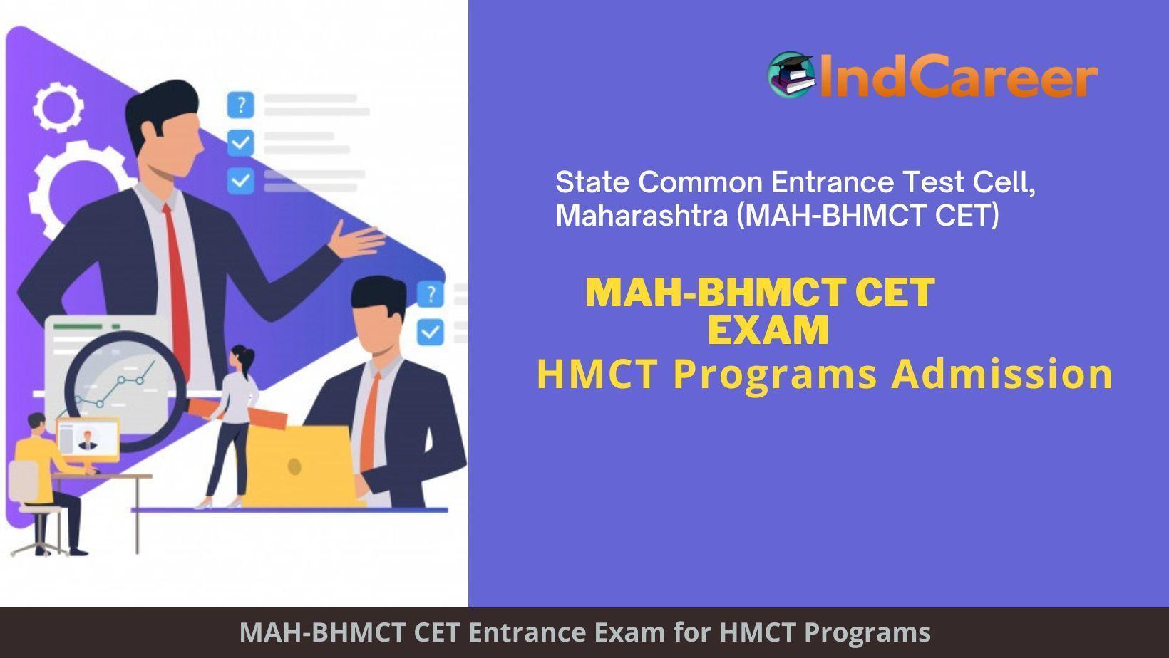 MAH-BHMCT CET HMCT Exam, Mumbai announces Exam Dates, Application Form, Eligibility Criteria Programs
