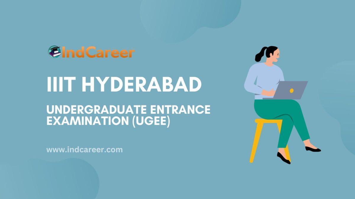 International Institute of Information Technology Hyderabad Undergraduate Entrance Examination (IIITH UGEE)