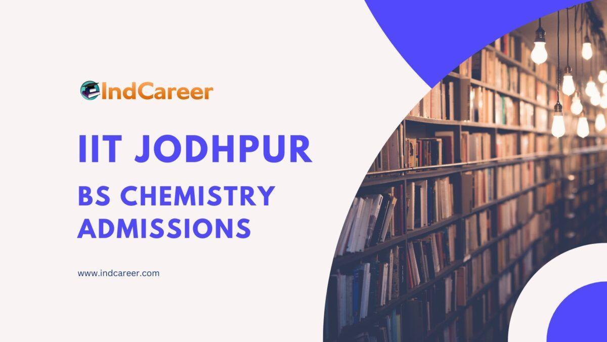 BS Chemistry Admissions at IIT Jodhpur