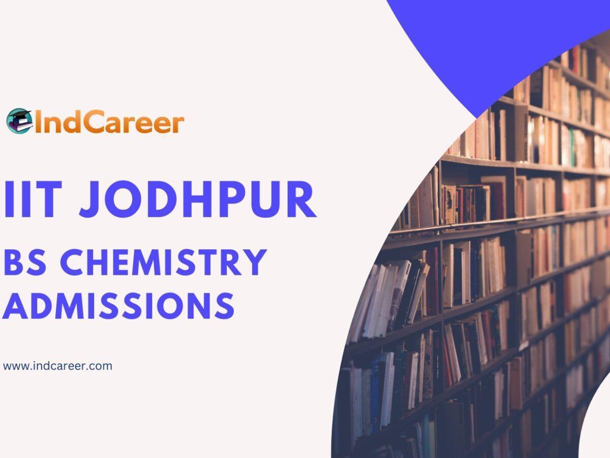 BS Chemistry Admissions at IIT Jodhpur