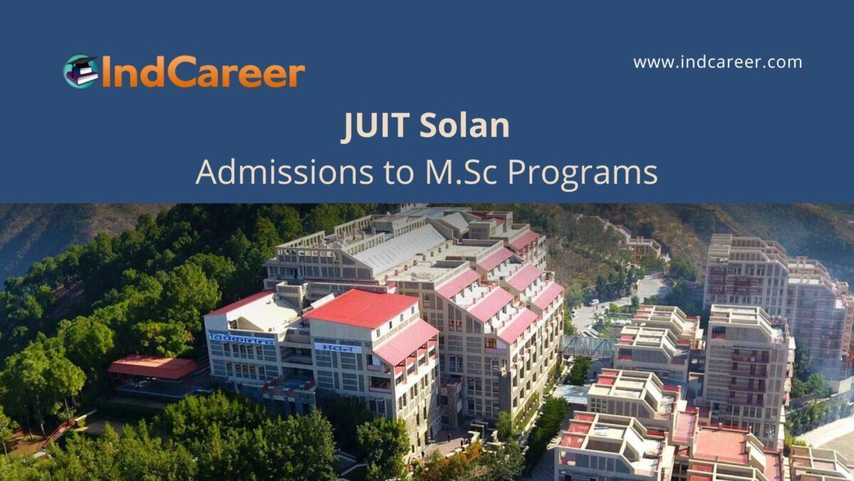 JUIT Solan announces Admission to M.Sc. Programs 2022