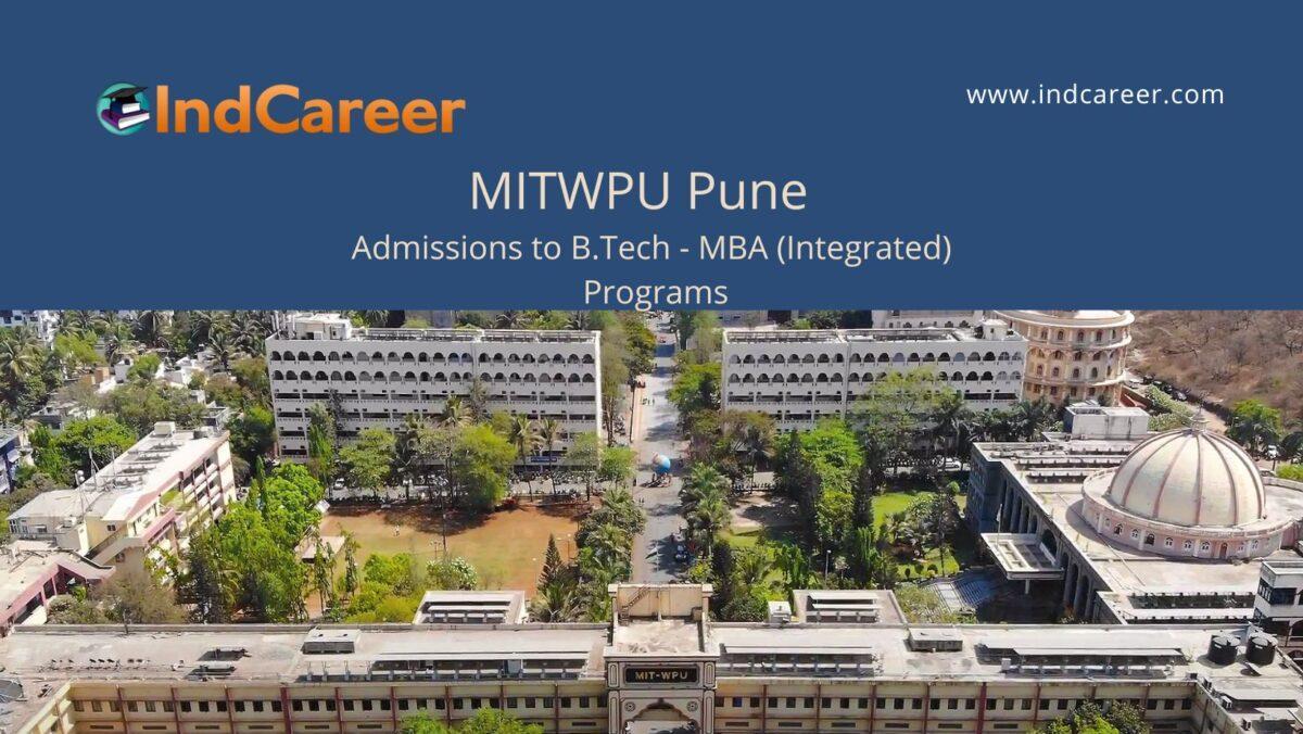 MITWPU Pune announces Admission to B.Tech - MBA (Integrated) Programs