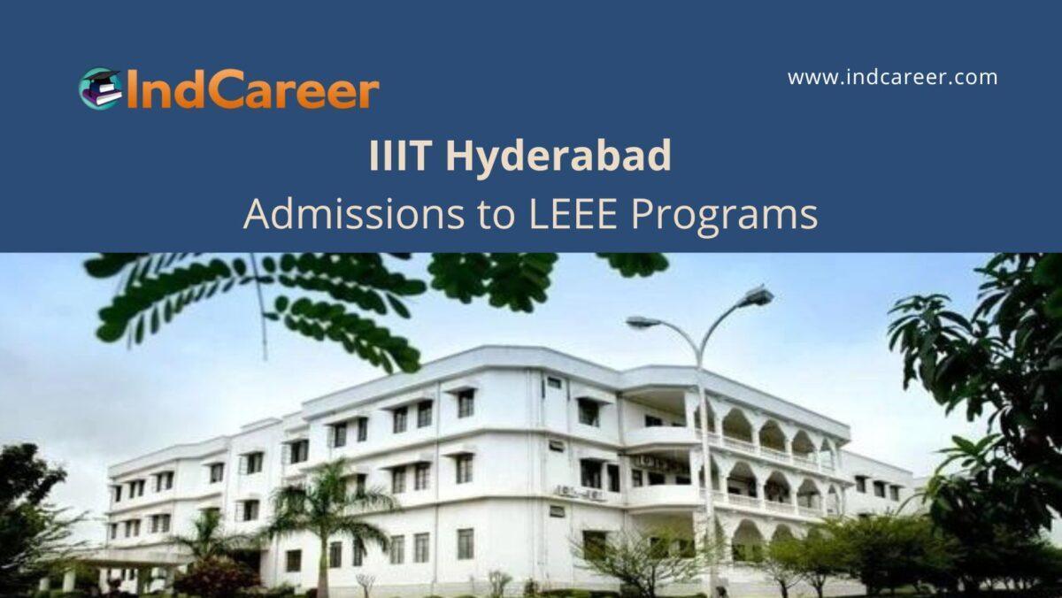 IIIT Hyderabad annouces  Admission to LEEE Programs