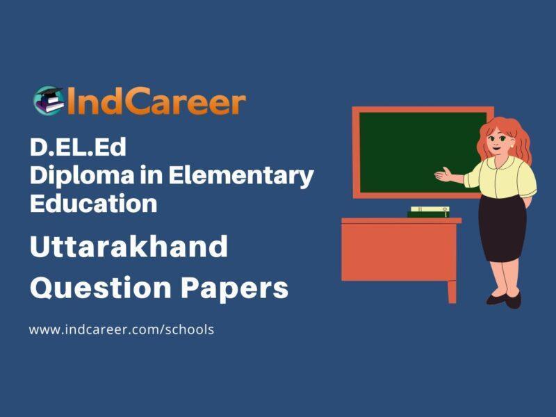 Uttarakhand D.El.Ed. Question Papers