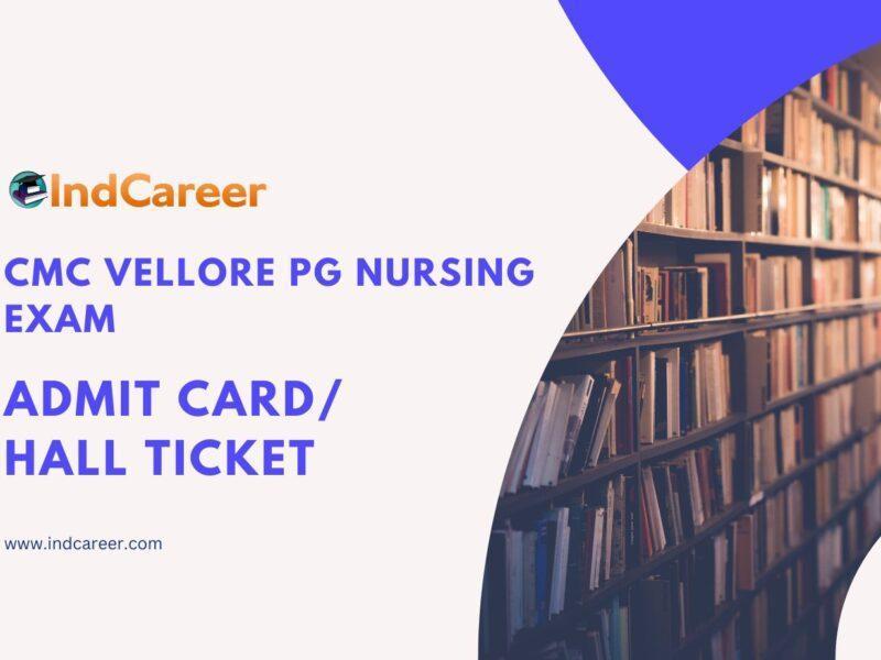 CMC Vellore PG Nursing Admit Card / Hall Ticket