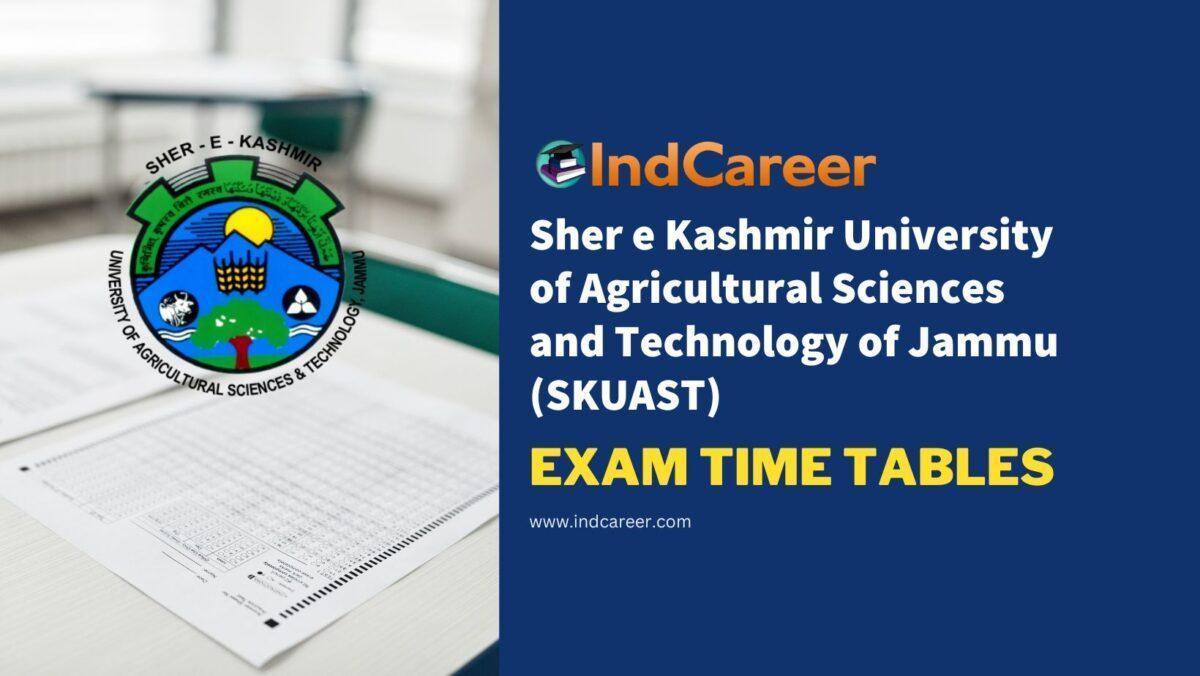 Sher e Kashmir University of Agricultural Sciences and Technology of Jammu (SKUAST) Exam Time Tables