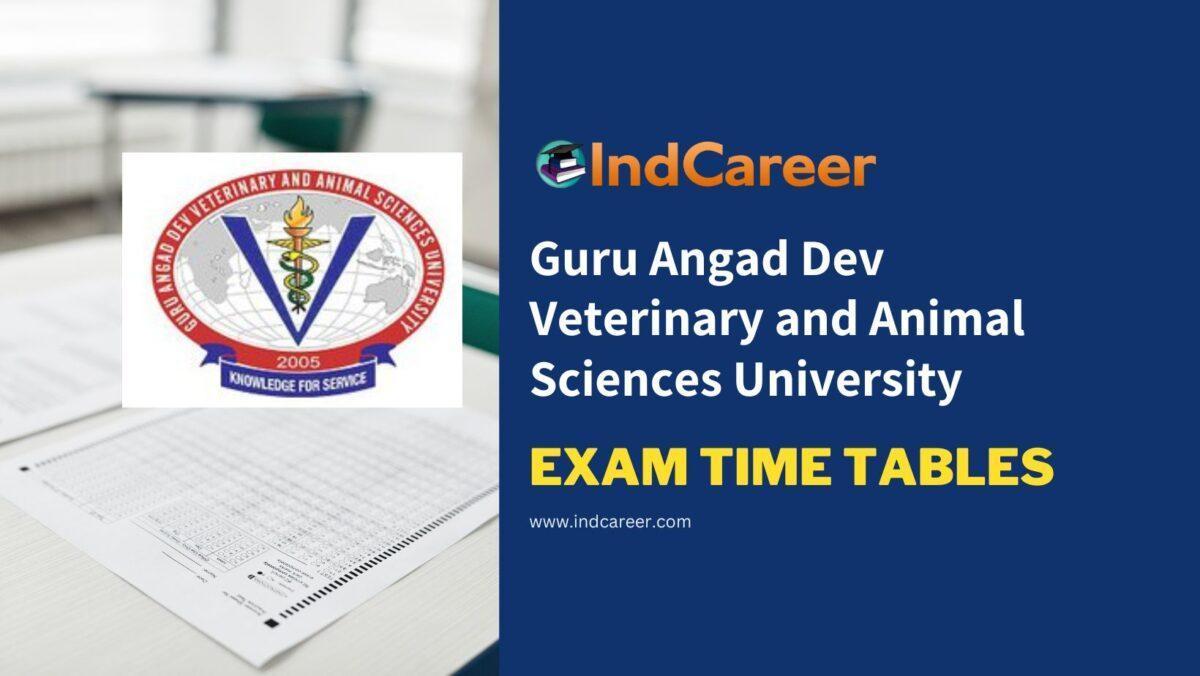 Guru Angad Dev Veterinary and Animal Sciences University Exam Time Tables