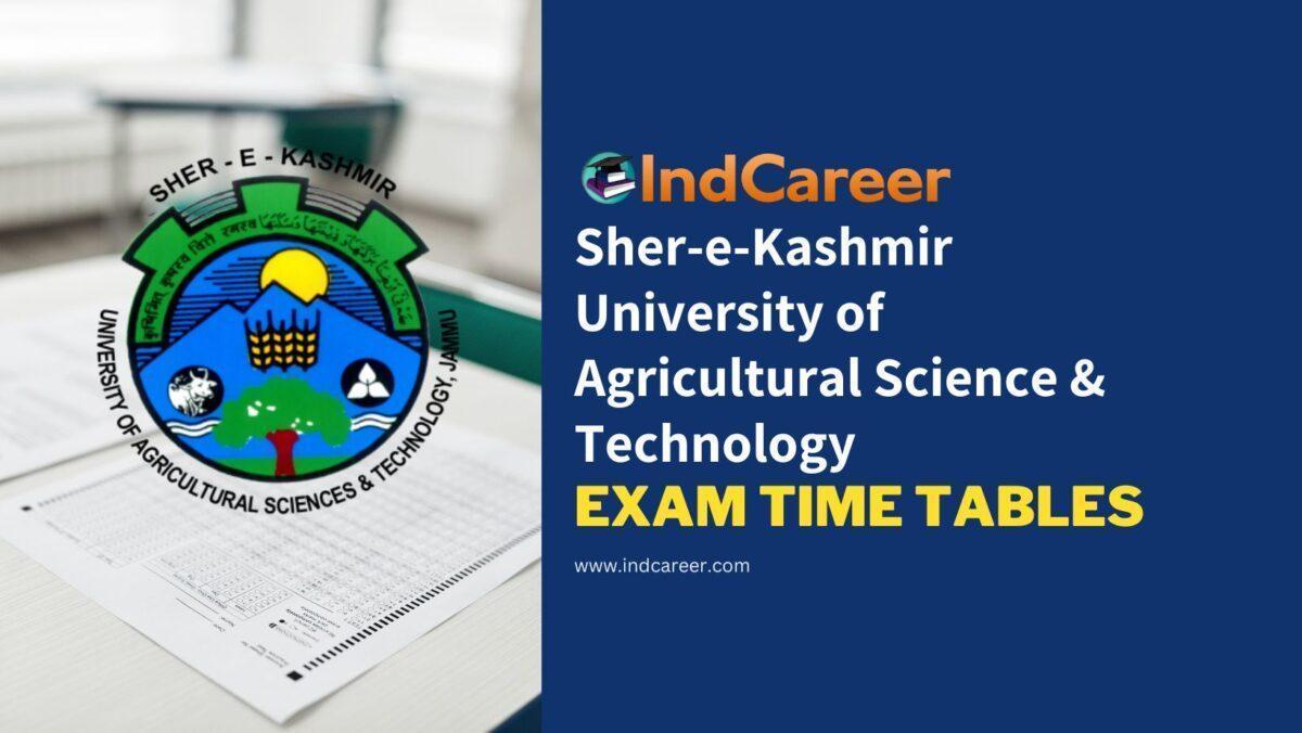 Sher-e-Kashmir University of Agricultural Science & Technology Exam Time Tables