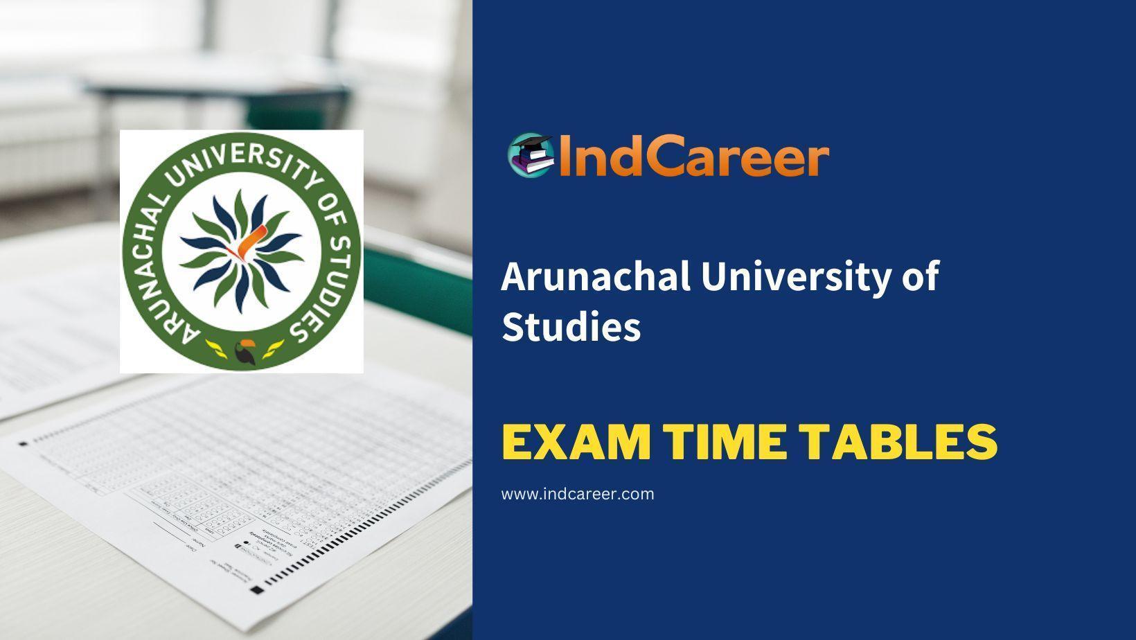 Arunachal University of Studies Exam Time Tables