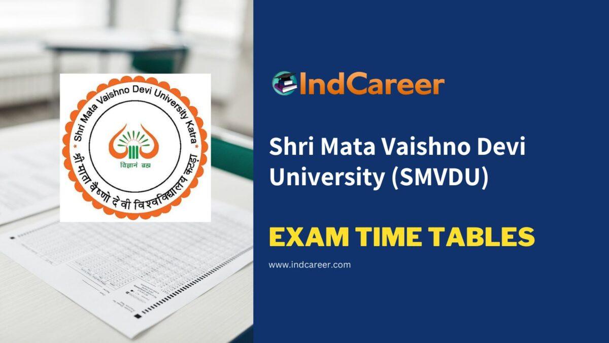 Shri Mata Vaishno Devi University (SMVDU) Exam Time Tables