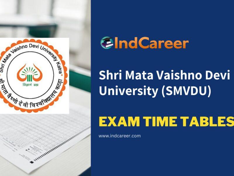 Shri Mata Vaishno Devi University (SMVDU) Exam Time Tables