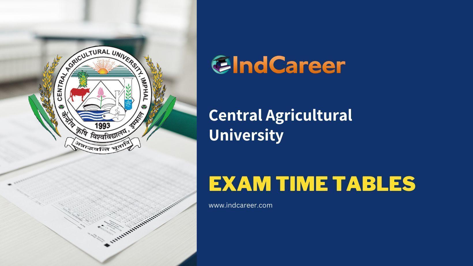 Central Agricultural University Exam Time Tables