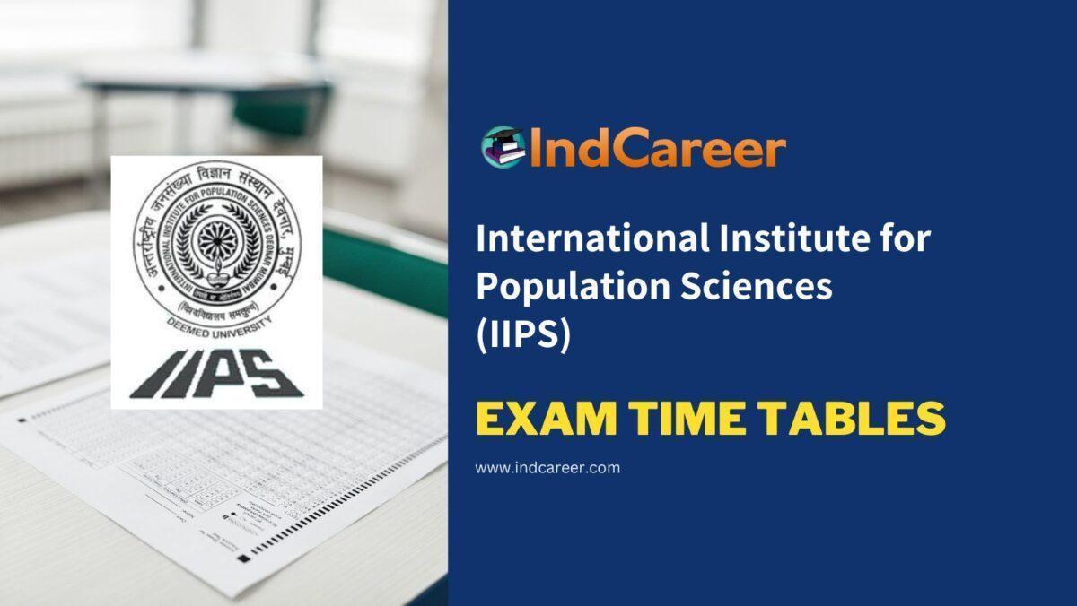 International Institute for Population Sciences (IIPS) Exam Time Tables