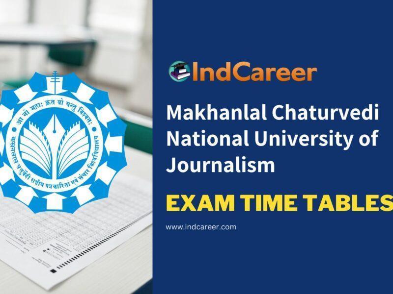 Makhanlal Chaturvedi National University of Journalism Exam Time Tables
