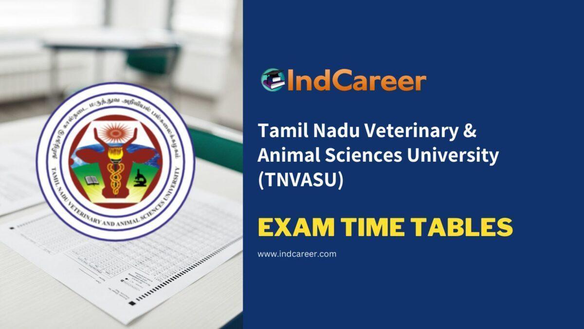 Tamil Nadu Veterinary & Animal Sciences University (TNVASU) Exam Time Tables