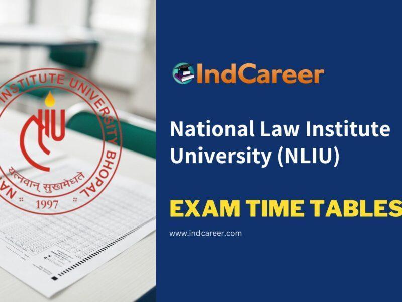 National Law Institute University (NLIU) Exam Time Tables