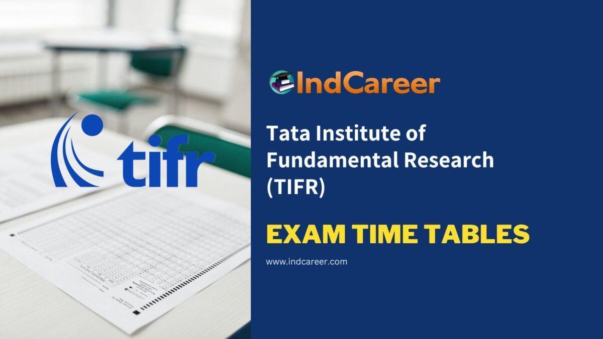 Tata Institute of Fundamental Research (TIFR) Exam Time Tables