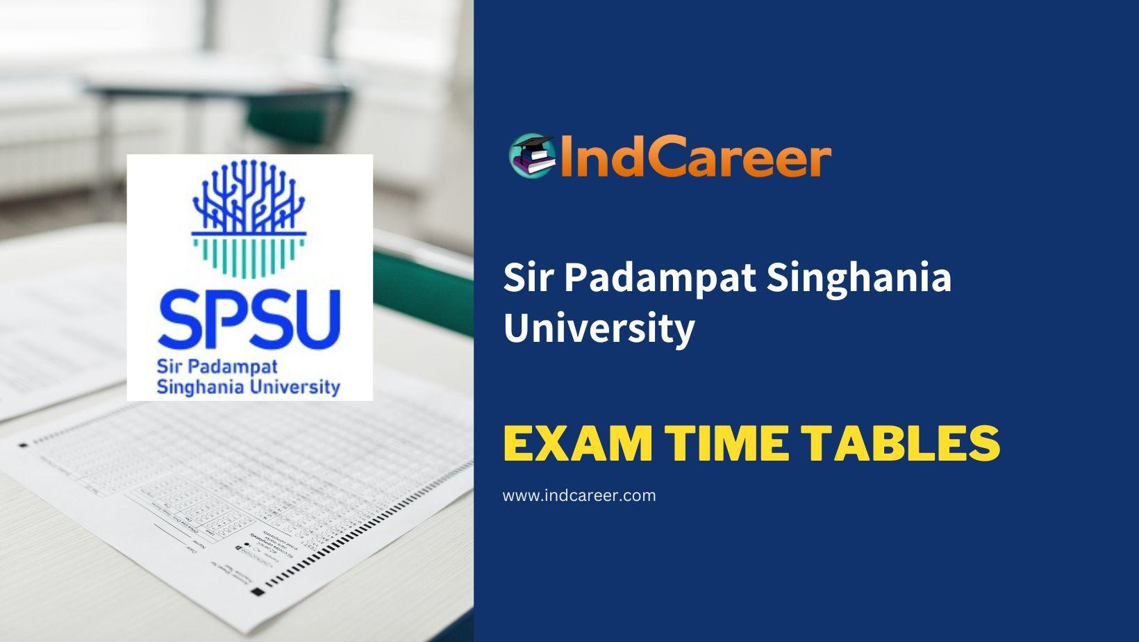 Sir Padampat Singhania University Exam Time Tables