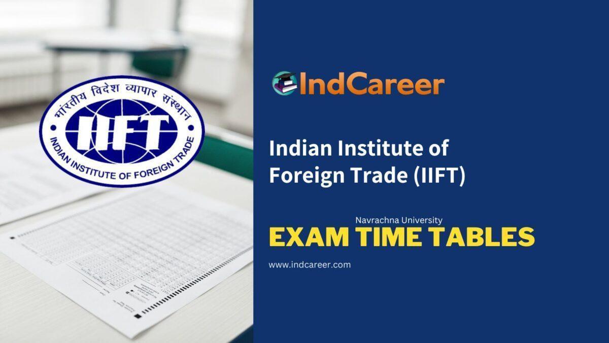 Indian Institute of Foreign Trade (IIFT) Exam Time Tables